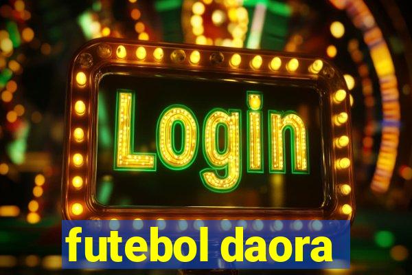 futebol daora